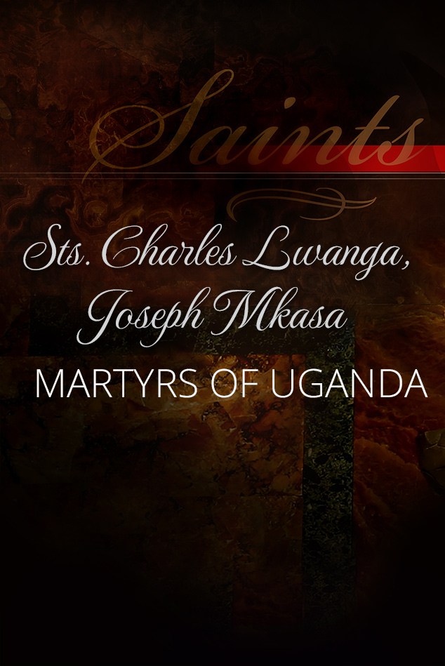 Sts. Charles Lwanga, Joseph Mkasa, Martyrs of Uganda