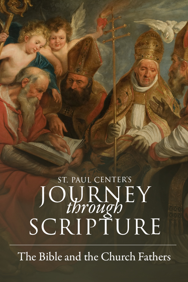 JOURNEY THROUGH SCRIPTURE - THE BIBLE AND THE CHURCH FATHERS
