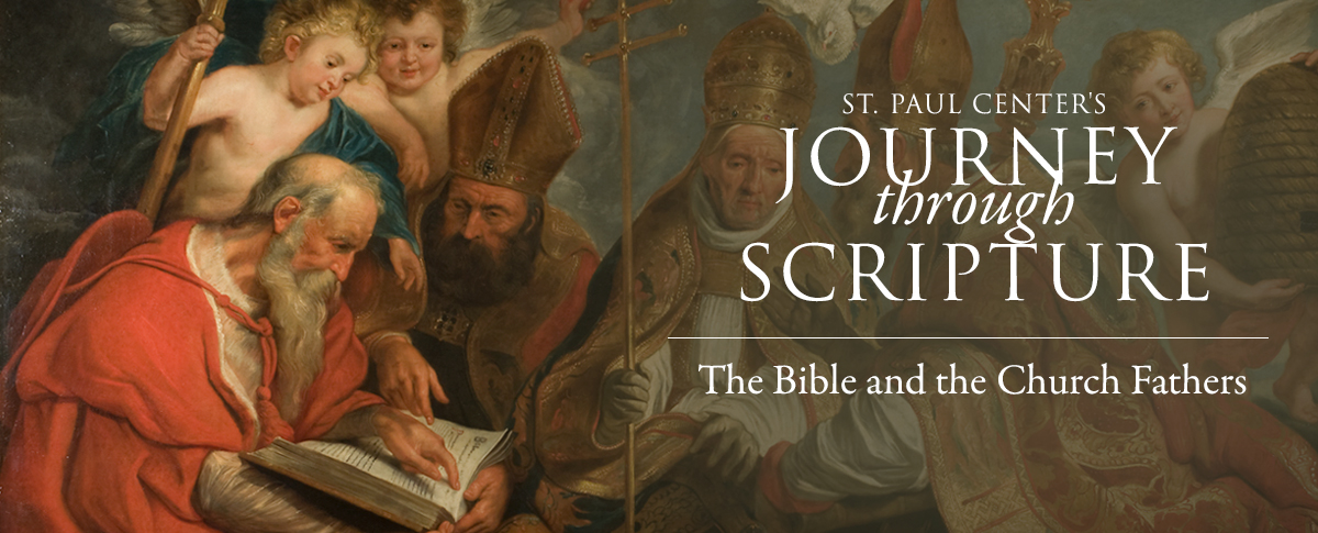 JOURNEY THROUGH SCRIPTURE - THE BIBLE AND THE CHURCH FATHERS