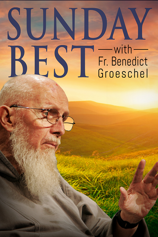 SUNDAY BEST WITH FR. GROESCHEL